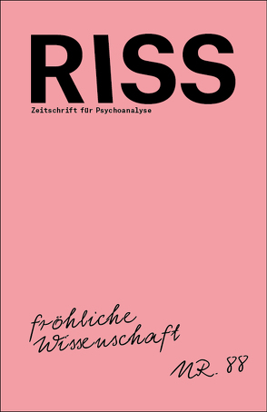 RISS – Zeitschrift für Psychoanalyse von Binotto,  Johannes, Boelderl,  Artur, Cassin,  Barbara, Coelen,  Marcus, Diekhans,  Jonas, Gondek,  Hans-Dieter, Härtel,  Insa, Hartmann,  Nadine, Kasper,  Judith, Kleinbeck,  Johannes, Kupfer,  Bettina, Lahl,  Aaron, Langnickel,  Robert, Meinecke,  Thomas, Ménard,  Monique David, Nancy,  Jean-Luc, Pazzini,  Karl-Josef, Wegener,  Mai, Widmer,  Peter