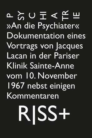 RISS+ »Psychiatrie« von Boelderl,  Artur Reginald, Coelen,  Marcus, Kasper,  Judith, Lacan,  Jacques, Lahl,  Aaron, Pazzini,  Karl-Josef, Wegener,  Mai, Widmer,  Peter, Wullschleger,  Alexandre