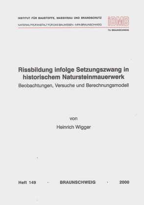 Rissbildung infolge Setzungszwang in historischem Natursteinmauerwerk von Wigger,  Heinrich