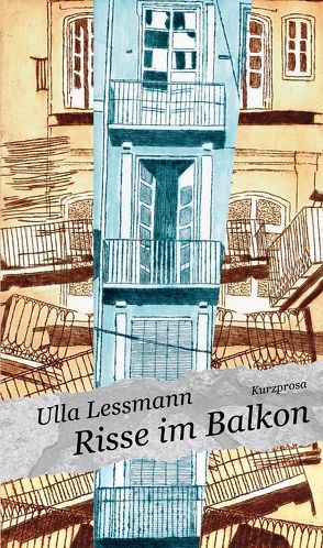 Risse im Balkon. von Lessmann,  Ulla