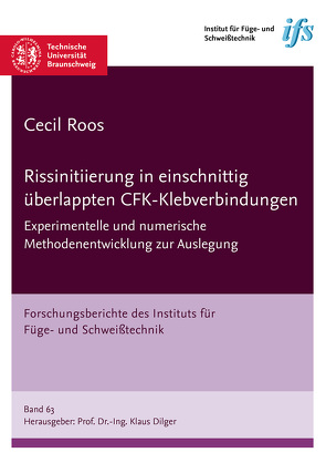 Rissinitiierung in einschnittig überlappten CFK-Klebverbindungen von Roos,  Cecil