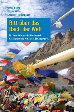 Ritt über das Dach der Welt von Köller,  Ronald, Pehm,  Georg, Rauchbauer,  Engelbert