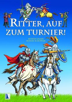 Ritter, auf zum Turnier! von Gigler,  Rudolf