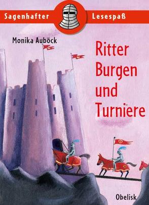 Ritter, Burgen und Turniere von Auböck,  Monika