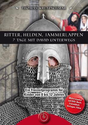 Ritter, Helden, Jammerlappen von Kretzschmar,  Thomas