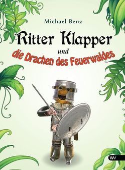 Ritter Klapper und die Drachen des Feuerwaldes von Benz,  Michael