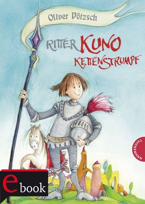 Ritter Kuno Kettenstrumpf von Hammer,  Sibylle, Pötzsch,  Oliver