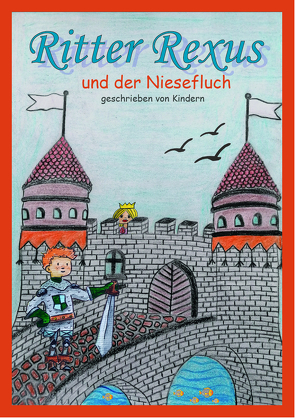 Ritter Rexus und der Niesefluch