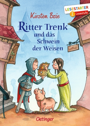 Ritter Trenk und das Schwein der Weisen von Boie,  Kirsten, Scholz,  Barbara