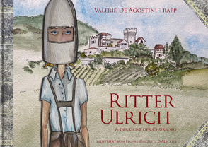 Ritter Ulrich und der Geist der Churburg von De Agostini Trapp,  Valerie