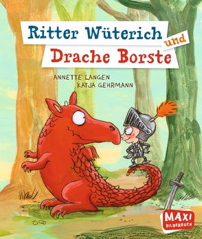 Ritter Wüterich und Drache Borste von Gehrmann,  Katja, Langen,  Annette