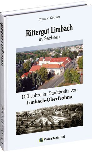 Rittergut Limbach in Sachsen von Kirchner,  Christian, Rockstuhl,  Harald