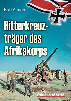 Ritterkreuzträger des Afrikakorps von Alman,  Karl