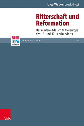 Ritterschaft und Reformation von Brown,  Christopher B., Bühler,  Michael, Flurschütz da Cruz,  Andreas, Frank,  Günter, Gordon,  Bruce, Hrdlicka,  Josef, Jendorff,  Alexander, Jung,  Martin H., Mahlmann-Bauer,  Barbara, Rasmussen,  Tarald, Schmidt-Voges,  Inken, Sladeczek,  Martin, Soen,  Violet, Tóth,  Zsombor, Wassilowsky,  Günther, Weckenbrock,  Olga, Wencke,  Hinz, Westphal,  Siegrid