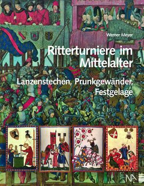 Ritterturniere im Mittelalter von Meyer,  Werner