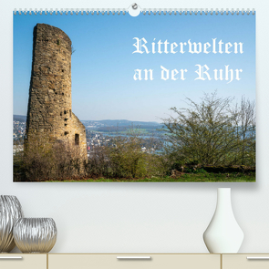 Ritterwelten an der Ruhr (Premium, hochwertiger DIN A2 Wandkalender 2023, Kunstdruck in Hochglanz) von Hermann Heimatfotograf,  Bernd