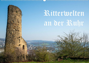 Ritterwelten an der Ruhr (Wandkalender 2023 DIN A2 quer) von Hermann Heimatfotograf,  Bernd