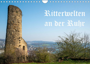 Ritterwelten an der Ruhr (Wandkalender 2023 DIN A4 quer) von Hermann Heimatfotograf,  Bernd