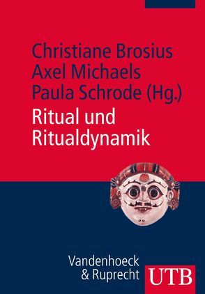 Ritual und Ritualdynamik von Brosius,  Christiane, Michaels,  Axel, Schrode,  Paula