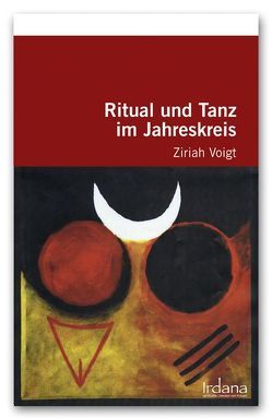 Ritual und Tanz im Jahreskreis von Voigt,  Ziriah