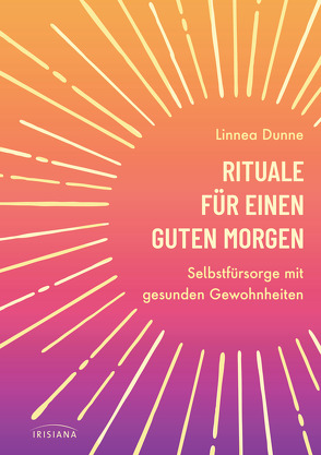 Rituale für einen guten Morgen von Dunne,  Linnea, Frese,  Petra