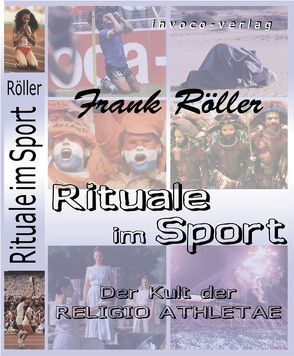 Rituale im Sport von Röller,  Frank