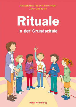 Rituale in der Grundschule von Wilkening,  Nina