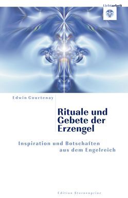 Rituale und Gebete der Erzengel von Courtenay,  Edwin