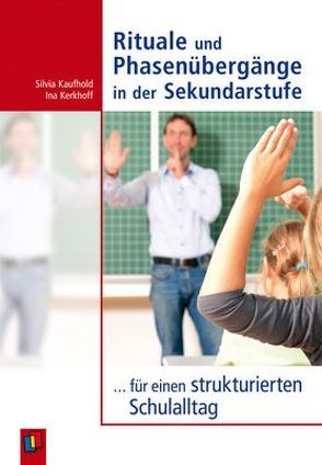 Rituale und Phasenübergänge in der Sekundarstufe von Kaufhold,  Silvia, Kerkhoff,  Ina