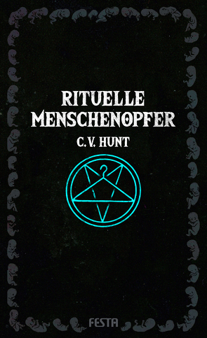 Rituelle Menschenopfer von Hunt,  C. V.