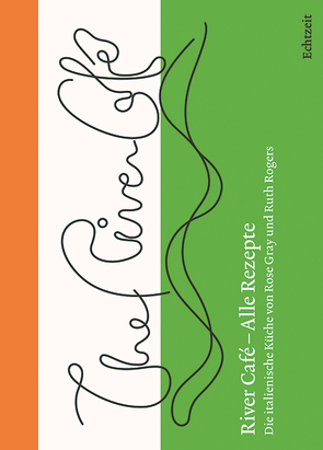 River Café – Alle Rezepte. von Gray,  Rose, Rogers,  Ruth