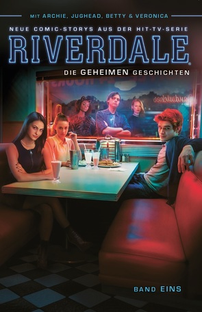 Riverdale – Die geheimen Geschichten von Aguirre-Sacasa,  Roberto, Chiang,  Janice, Dewille,  James, Eisma,  Joe, Ewing,  Will, Fernandez,  Elliot, Grassi,  Michael, Kern,  Claudia, King,  Daniel, Lundin,  Britta, Martinez,  Alitha, Murray,  Greg, Paterson,  Brian E., Pitilli,  Britta, Tow,  Jim, Workman,  John