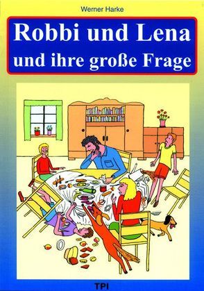 Robbi und Lena und ihre grosse Frage von Harke,  Werner