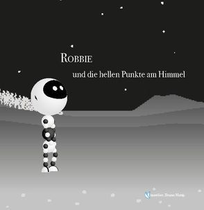 ROBBIE und die hellen Punkte am Himmel von Bruno,  Matti