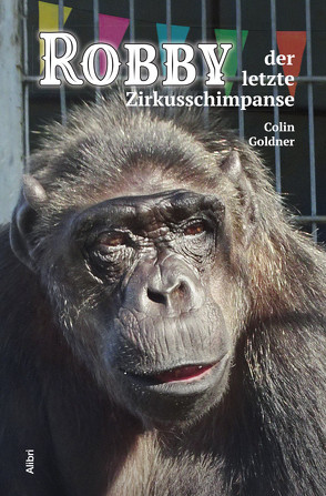 Robby – der letzte Zirkusschimpanse von Goldner,  Colin