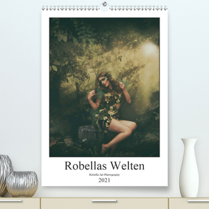 Robellas Welten (Premium, hochwertiger DIN A2 Wandkalender 2021, Kunstdruck in Hochglanz) von Art Photography,  Robella