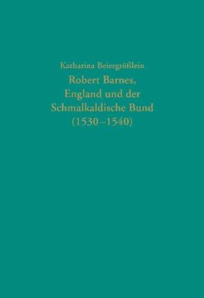 Robert Barnes, England und der Schmalkaldische Bund (1530-1540)