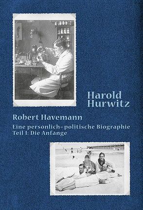 Robert Havemann – eine persönlich-politische Biographie von Hurwitz,  Harold