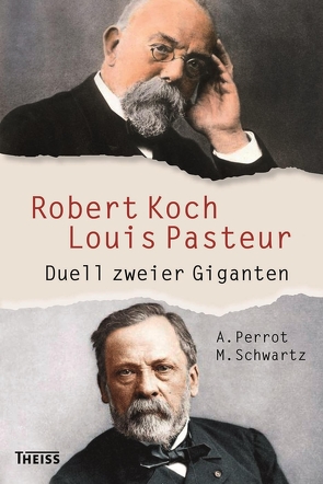 Robert Koch und Louis Pasteur von Perrot,  Annick, Schwartz,  Maxime