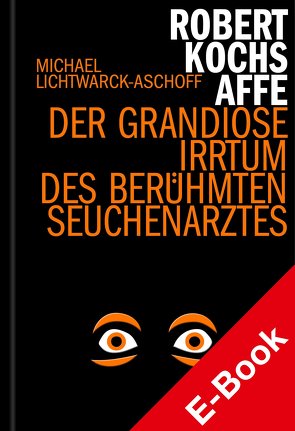 Robert Kochs Affe von Lichtwarck-Aschoff,  Michael