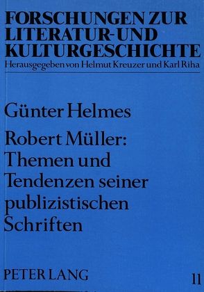 Robert Müller: Themen und Tendenzen seiner publizistischen Schriften von Helmes,  Günter