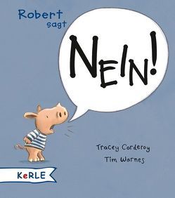 Robert sagt Nein! von Butte,  Anna, Corderoy,  Tracey, Warnes,  Tim