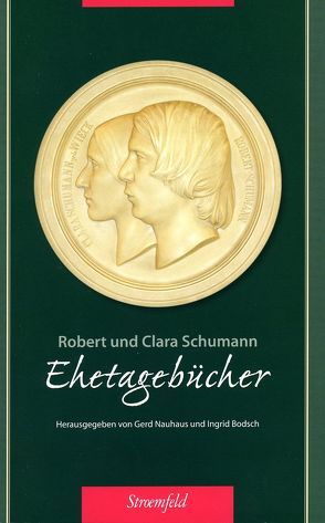 Robert und Clara Schumann. Ehetagebücher von Bodsch,  Ingrid, Nauhaus,  Gerd