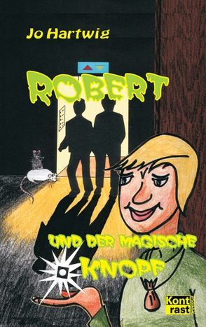 Robert – und der magische Knopf von Hartwig,  Jo