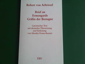 Robert von Arbrissel. Brief an Ermengarde Gräfin der Bretagne von Prams-Rauner,  Monika