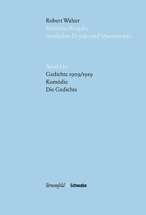 Gedichte (1909/1919), Die Gedichte, Komödie von Groddeck,  Wolfram, Sprünglin,  Matthias, von Reibnitz,  Barbara, Walser,  Robert