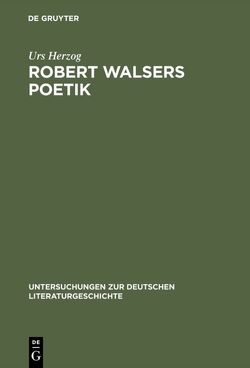 Robert Walsers Poetik von Herzog,  Urs