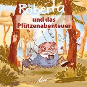 Roberta und das Pfützenabenteuer von Lehmann,  Matthias, Tupfmayer,  Dörte
