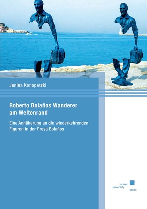 Roberto Bolanos Wanderer am Weltenrand von Konopatzki,  Janina