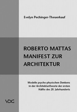 Roberto Mattas Manifest zur Architektur von Pechinger-Theuerkauf,  Evelyn